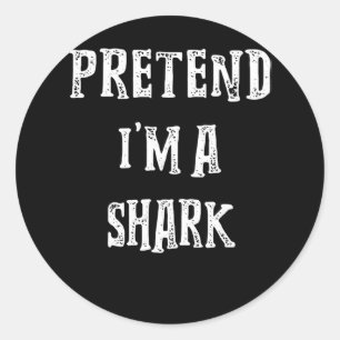Pretend I'm A Shark Cute Gifts Classic Round Sticker