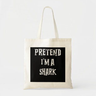 Pretend I'm A Shark Cute Gifts Tote Bag
