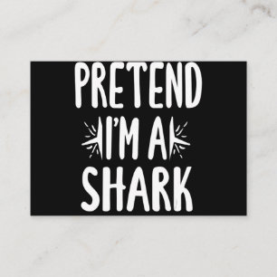 Pretend Im A Shark Easy Halloween Words Gifts Business Card