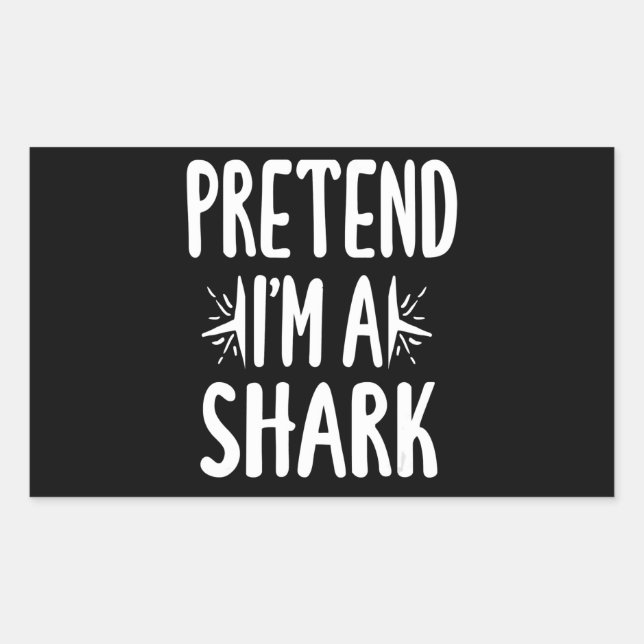 Pretend Im A Shark Easy Halloween Words Gifts Rectangular Sticker (Front)