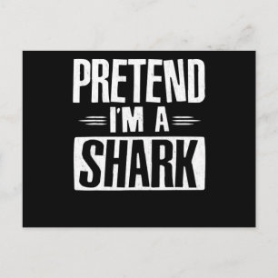 Pretend Im A Shark Funny Words Gifts Invitation Postcard