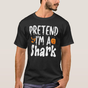 Pretend I'm A Shark Halloween Costume Party T-Shirt