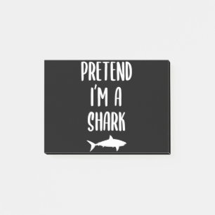 Pretend I'm A Shark - Shark Lover Gifts Post-it Notes