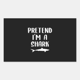Pretend I'm A Shark - Shark Lover Gifts Rectangular Sticker