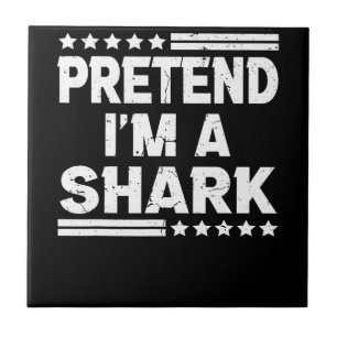 Pretend Im A Shark Vintage Gifts Ceramic Tile