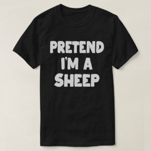 Pretend I'm A Sheep Easy Halloween Costume Party  T-Shirt