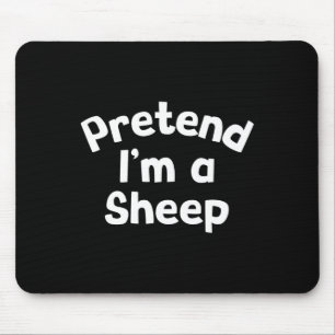 Pretend I'm A Sheep Funny Lazy Halloween Costume Mouse Pad