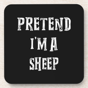 Pretend Im A Sheep   Halloween Best Present Coaster