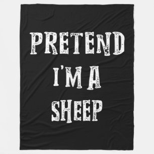 Pretend Im A Sheep   Halloween Best Present Fleece Blanket