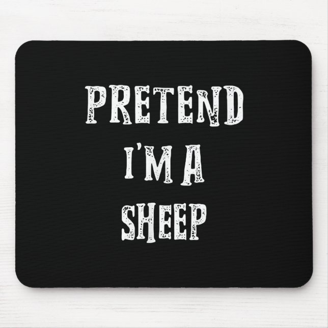 Pretend Im A Sheep | Halloween Best Present Mouse Pad (Front)