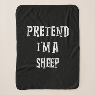 Pretend Im A Sheep   Halloween Best Present Sherpa Blanket