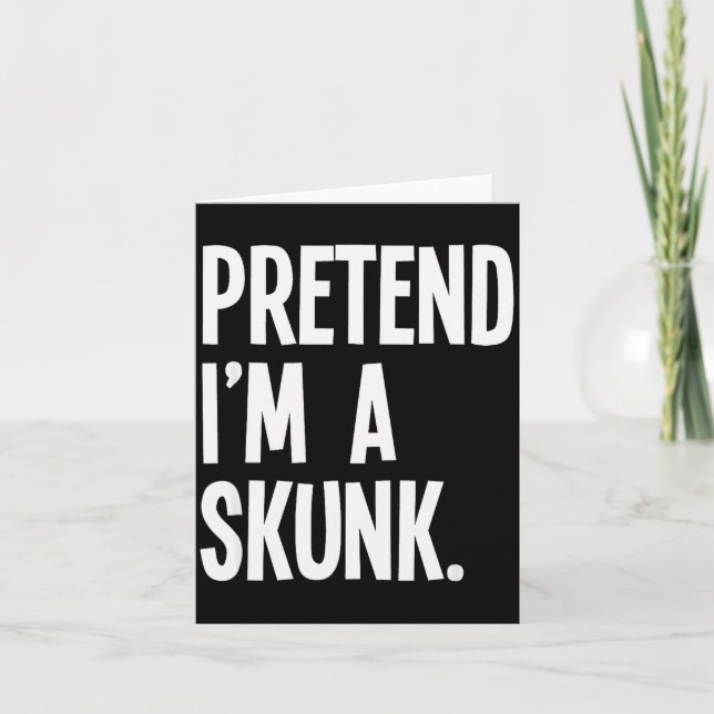 Pretend I'm A Skunk Funny Halloween Party Costume  Card (Front)