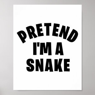 Pretend I'm A Snake Funny Lazy Halloween Costume P Poster