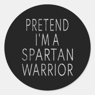 Pretend I'm A Spartan Warrior Easy Halloween Costu Classic Round Sticker