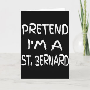 Pretend I'm A St. Bernard Funny Halloween Humor Sa Card