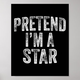 Pretend I'm A Star Costume Family Lazy Halloween P Poster
