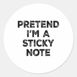 Pretend I'm A Sticky Note Lazy Halloween Costume  Classic Round Sticker