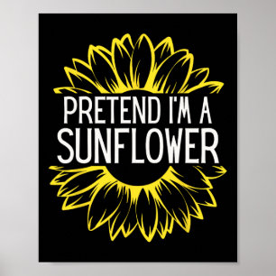 Pretend I'm A Sunflower Easy Halloween Costume Poster