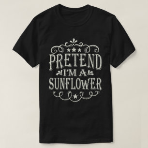 Pretend I'm A Sunflower Easy Halloween Costume T-Shirt