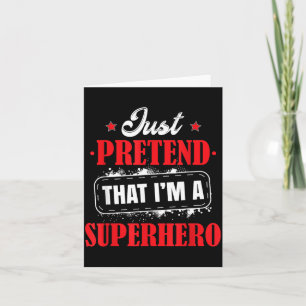 Pretend Im A Superhero Costume Halloween Funny Card