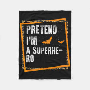 Pretend I'm A Superhero Easy Lazy Halloween Costum Fleece Blanket