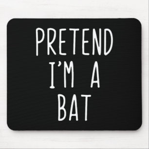 Pretend I'm A T Costume Halloween Lazy Easy  Mouse Pad
