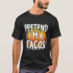 Pretend I'm A Tacos Funny Lazy Halloween Costume C T-Shirt