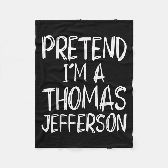 Pretend I'm A Thomas Jefferson Costume Halloween P Fleece Blanket (Front)