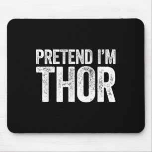 Pretend Im A Thor Shirt Adult Kids Men Women Fairy Mouse Pad