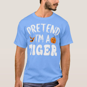 Pretend Im A Tiger Halloween Costume Men Women Kid T-Shirt