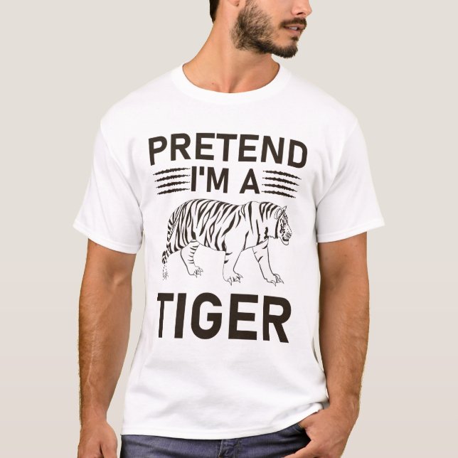 Pretend I'm A Tiger T-Shirt (Front)