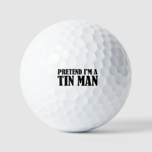 Pretend I'm A Tin Man Golf Balls