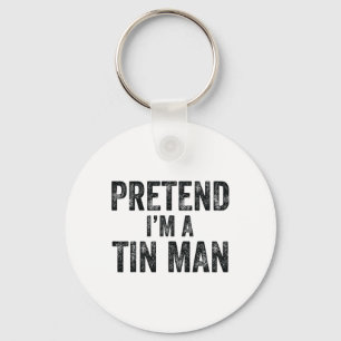 Pretend I'm A Tin Man Halloween Family Lazy Costum Key Ring
