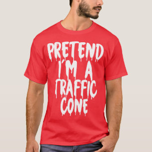 Pretend Im A Traffic Cone Halloween Couples Costum T-Shirt