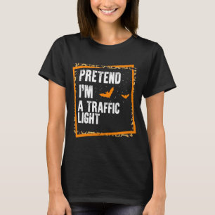 Pretend I'm A Traffic Light Easy Lazy Halloween Co T-Shirt