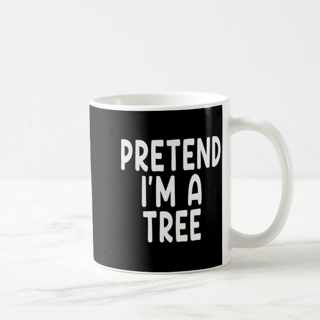 Pretend I'm A Tree Funny Lazy Last Minute Hallowee Coffee Mug (Right)