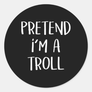 Pretend I'm A Troll Costume Party Funny Halloween Classic Round Sticker