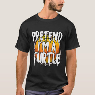 Pretend I'm A Turtle Funny Lazy Halloween Costume T-Shirt