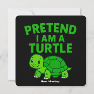 Pretend I'm A Turtle Halloween Christmas Costume Invitation