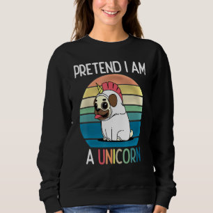 Pretend Im A Unicorn Retro Dog Unicorn Costume Par Sweatshirt