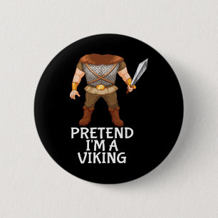 Pretend I'm A Viking Funny Lazy Halloween Costume 6 Cm Round Badge