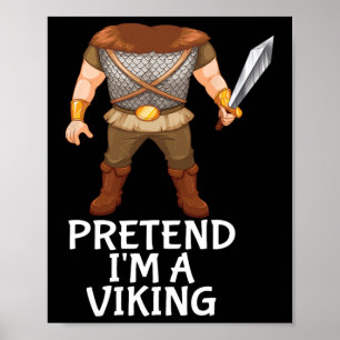 Pretend I'm A Viking Funny Lazy Halloween Costume Poster