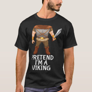 Pretend I'm A Viking Funny Lazy Halloween Costume T-Shirt
