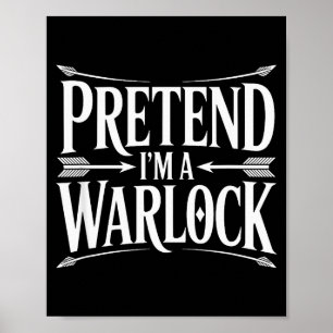 Pretend Im A Warlock Fantasy Magic Wizard Roleplay Poster