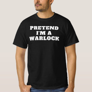 Pretend I'm a Warlock Lazy Halloween Costume Idea  T-Shirt