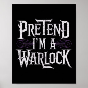 Pretend I'm A Warlock Poster