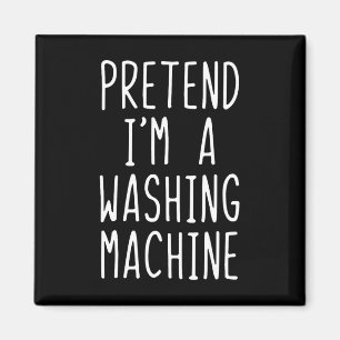Pretend I'm A Washing Machine Costume Halloween La Magnet