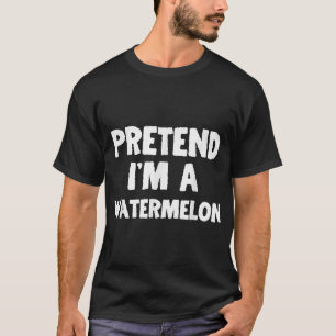 Pretend I'm A Watermelon Funny Halloween Costume H T-Shirt