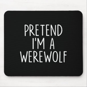 Pretend I'm A Werewolf Halloween Couples Costume M Mouse Pad
