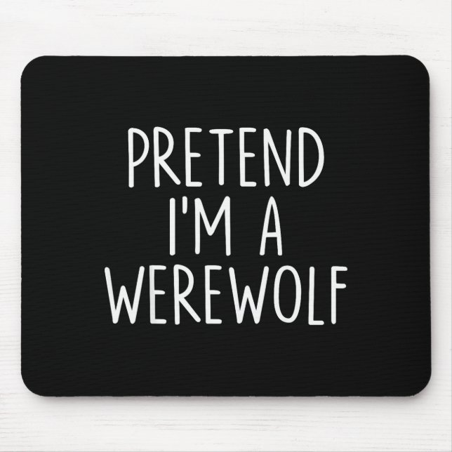 Pretend I'm A Werewolf Halloween Couples Costume M Mouse Pad (Front)